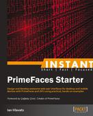 Ian Hlavats: Instant PrimeFaces Starter 