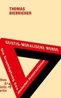 Thomas Biebricher: Geistig-moralische Wende. Die Erschöpfung des deutschen Konservatismus ★★★