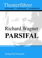 Rolf Stemmle: Parsifal - Theaterführer im Taschenformat zu Richard Wagner ★★★★
