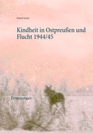 Erhard Schulz: Kindheit in Ostpreußen und Flucht 1944/45 ★★★