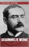 Rudyard Kipling: Rudyard Kipling - Gesammelte Werke 