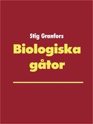 Stig Granfors: Biologiska gåtor 