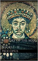 Procopius Procopius: History of the Wars, Books I - II 