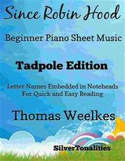 Since Robin Hood Beginner Piano Sheet Music Tadpole Edition