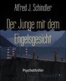 Alfred J. Schindler: Der Junge mit dem Engelsgesicht ★★★