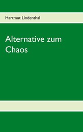 Alternative zum Chaos - Im Wissen nichts Neues - Das 3. Buch