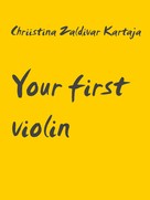 Chriistina Zaldivar Kartaja: Your first violin 