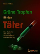 Hannes Hüttner: Grüne Tropfen für den Täter 