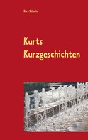 Kurt Schmitz: Kurts Kurzgeschichten 