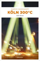 Köln 300 °C - Köln Krimi