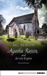 Agatha Raisin und der tote Kaplan - Kriminalroman