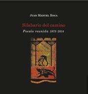 Silabario del camino - Poesía reunida 1973-2014