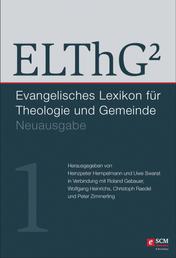 ELThG² - Band 1 - Evangelisches Lexikon für Theologie und Gemeinde, Neuausgabe