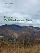 Klaus-P. Wagner: Ecuador - Vielfalt auf kleinem Raum ★★★