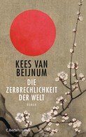 Kees van Beijnum: Die Zerbrechlichkeit der Welt ★★★★