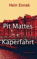 Hein Ennak: Pit Mattes - Kaperfahrt 