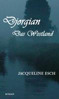 Jacqueline Esch: Djorgian 