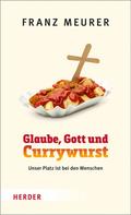 Franz Meurer: Glaube, Gott und Currywurst ★★★★★