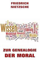 Friedrich Nietzsche: Zur Genealogie der Moral 