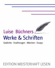 Luise Büchner's Werke & Schriften - Gedichte - Erzählungen - Märchen - Essays