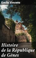 Emile Vincens: Histoire de la République de Gênes 