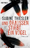Sabine Thiesler: Und draußen stirbt ein Vogel ★★★★