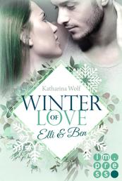 Winter of Love: Elli & Ben - New Adult Winter-Romance zum Dahinschmelzen