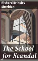 Richard Brinsley Sheridan: The School for Scandal 