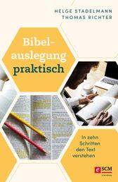 Bibelauslegung praktisch - In zehn Schritten den Text verstehen
