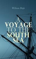 William Bligh: A Voyage to the South Sea 