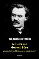 Friedrich Nietzsche: Jenseits von Gut und Böse 