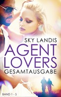 Sky Landis: Agent Lovers Gesamtausgabe: Die komplette Serie Band 1-5 ★★★★