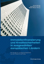 Immobilienfinanzierung und Kreditsicherheiten in ausgewählten europäischen Ländern - Ein Handbuch und Nachschlagewerk aus der Praxis für die Praxis