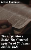 Sir W. Robertson Nicoll: The Expositor's Bible: The General Epistles of St. James and St. Jude 