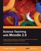 Vincent Lee Stocker: Science Teaching with Moodle 2.0 