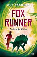 Ali Sparkes: Fox Runner – Flucht in die Wildnis ★★★★★
