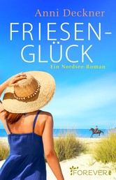 Friesenglück - Ein Nordsee-Roman