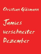 Christian Gläsmann: Jamies verschneiter Dezember 
