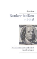 Jürgen Lang: Banker beißen nicht! 