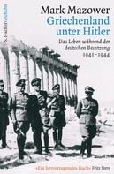 Mark Mazower: Griechenland unter Hitler ★★★★★