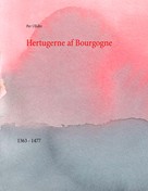 Per Ullidtz: Hertugerne af Bourgogne 