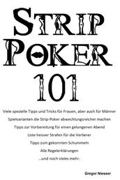 Strip-Poker 101 - Regeln, Tipps und Varianten für das sexieste Kartenspiel der Welt.