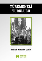 Nurullah Çetin: Türkmeneli Türklüğü 