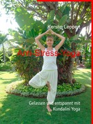 Kerstin Leppert: Anti-Stress-Yoga 