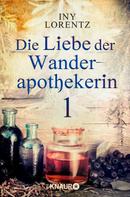 Iny Lorentz: Die Liebe der Wanderapothekerin 1 ★★★★