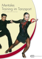 Mentales Training im Tanzsport - Das Praxishandbuch