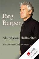 Jörg Berger: Meine zwei Halbzeiten ★★★★★