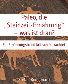 Paleo, die „Steinzeit-Ernährung“ – was ist dran?