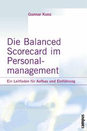 Die Balanced Scorecard im Personalmanagement - Ein Leitfaden für Aufbau und Einführung