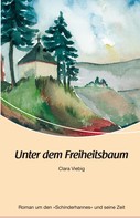 Clara Viebig: Unter dem Freiheitsbaum 
